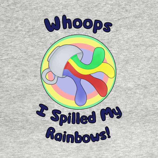 Whoops, I Spilled My Rainbows! by Quirkball